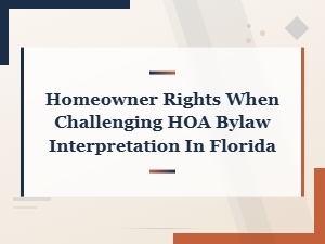 Challenging Hoa Bylaw Interpretations Under Florida Law