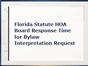 Florida Hoa Board Response Time for Bylaw Requests