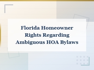Florida Homeowner Rights for Ambiguous Hoa Bylaws