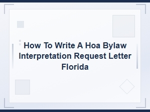 How to Write an Hoa Bylaw Interpretation Request in Florida